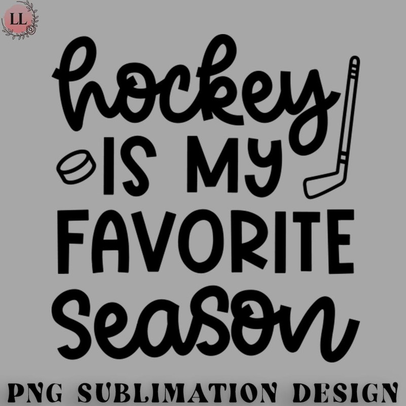 KE0707230955209-Hockey PNG Hockey Is My Favorite Season Ice Hockey Field Hockey Cute Funny.jpg