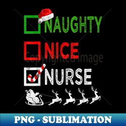 Naughty Nice Nurse Christmas Pajamas Funny Santa Hat Xmas - Digital Sublimation Download File - Unleash Your Creativity