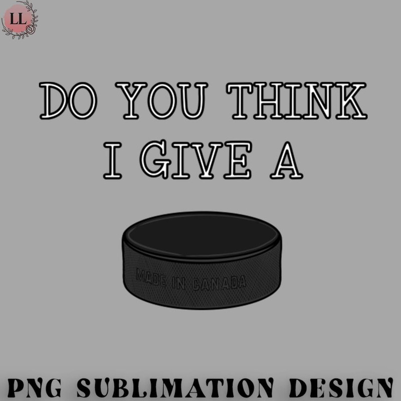 HE0707230954132-Hockey PNG funny Ice Hockey DO YOU THINK I GIVE A PUCK.jpg