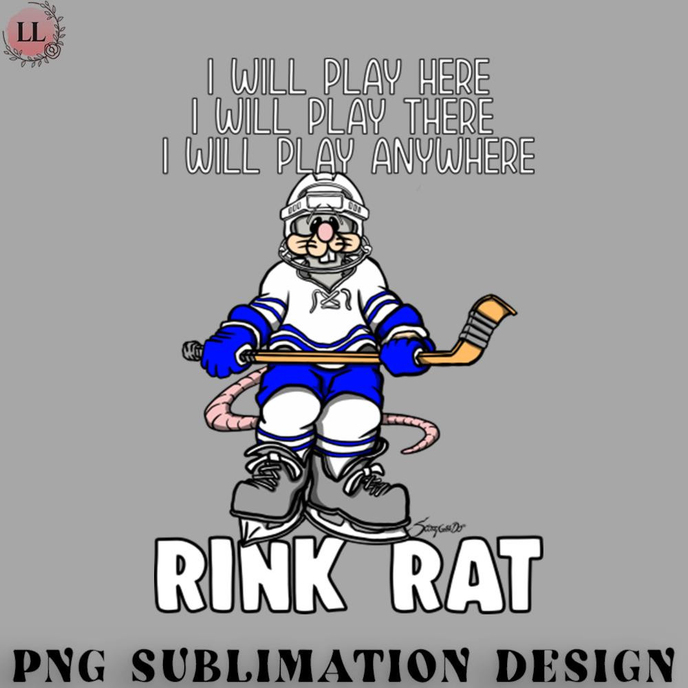 HE0707230954197-Hockey PNG Funny RINK RAT I will Play Here Ice Hockey.jpg
