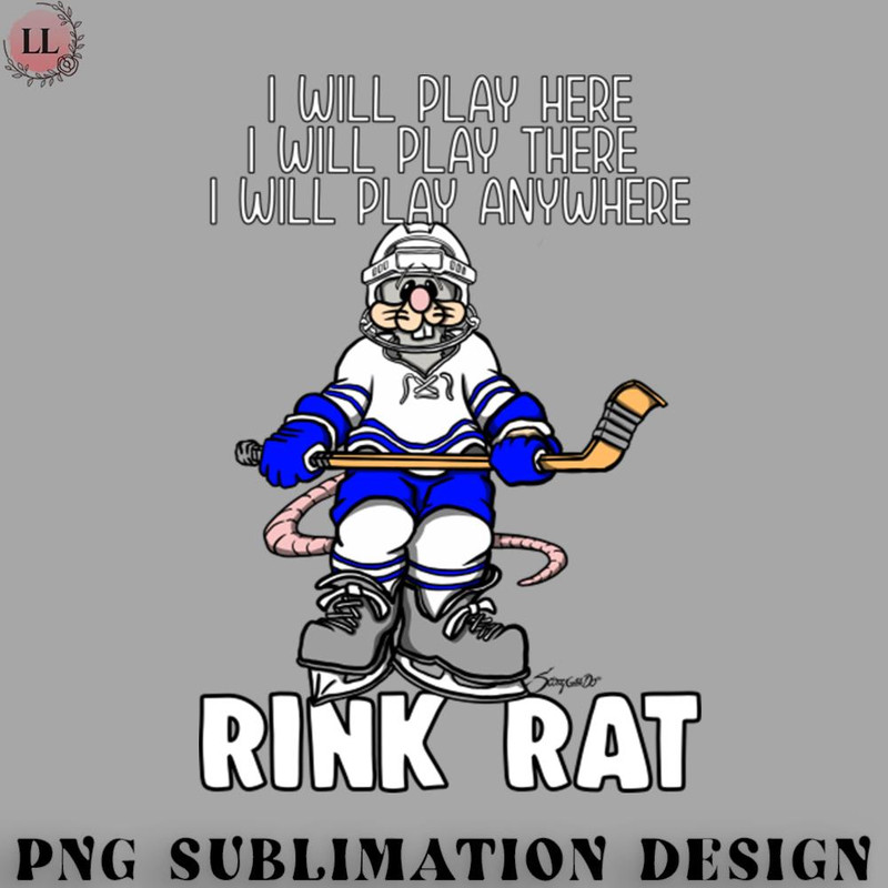 HE0707230954197-Hockey PNG Funny RINK RAT I will Play Here Ice Hockey.jpg