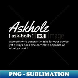askhole definition - unique sublimation png download - unlock vibrant sublimation designs