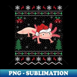 Funny Axolotl Lover Xmas Ugly Axolotl Christmas - Modern Sublimation PNG File - Perfect for Sublimation Mastery