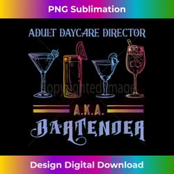adult daycare director aka bartender bartending - chic sublimation digital download - crafted for sublimation excellence