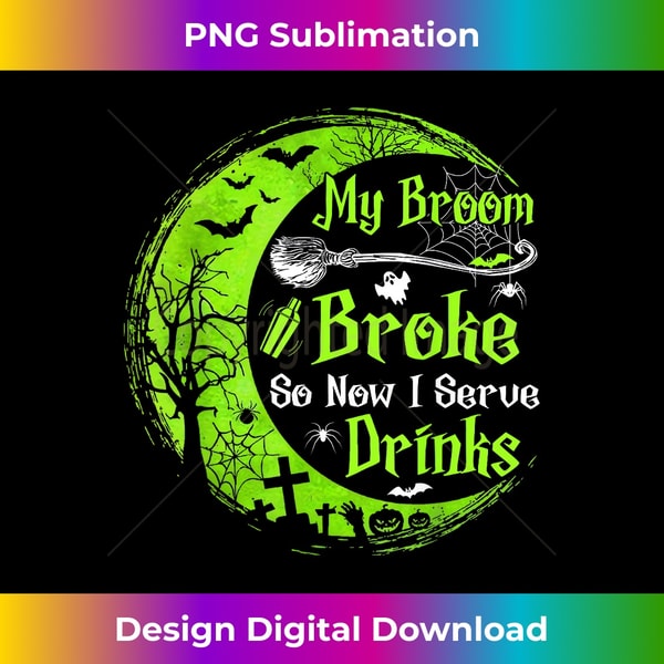 TT-20231128-4929_My Broom Broke So Now I Serve Drinks Funny Bartender 0720.jpg