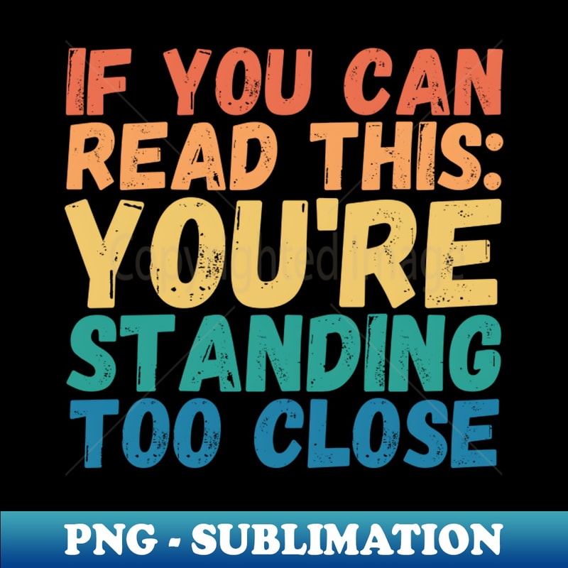 AB-19232_If you can read this youre too close 1631.jpg