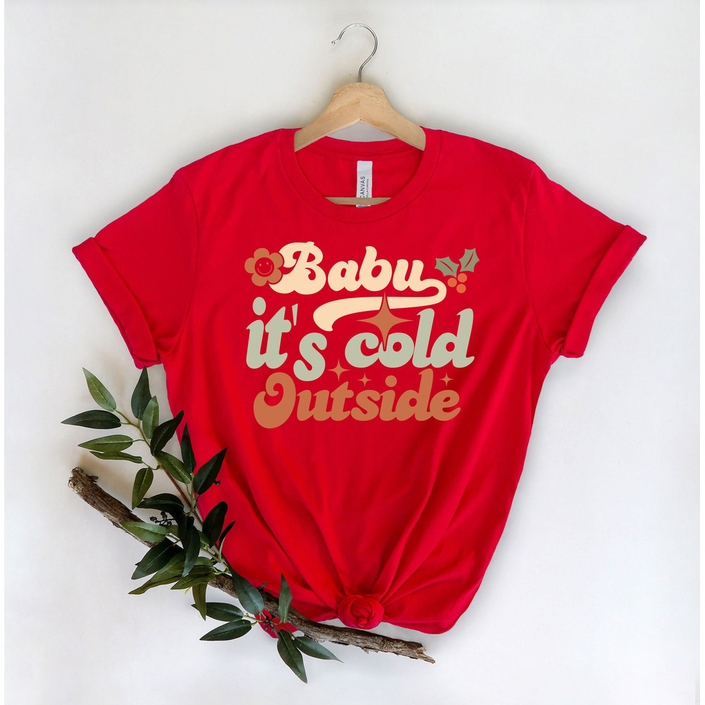 Baby Its Cold Outside Shirt, Christmas Shirt, Christmas Family Shirt, Christmas Party Shirts, Funny Christmas Shirt, Womens Christmas Shirt.jpg