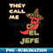 AQ-36318_They Call Me El Jefe El Jefe Dad T-Shirt Father Daughter Mexican Father Son Father Day Dad Birthday Husband 3475.jpg