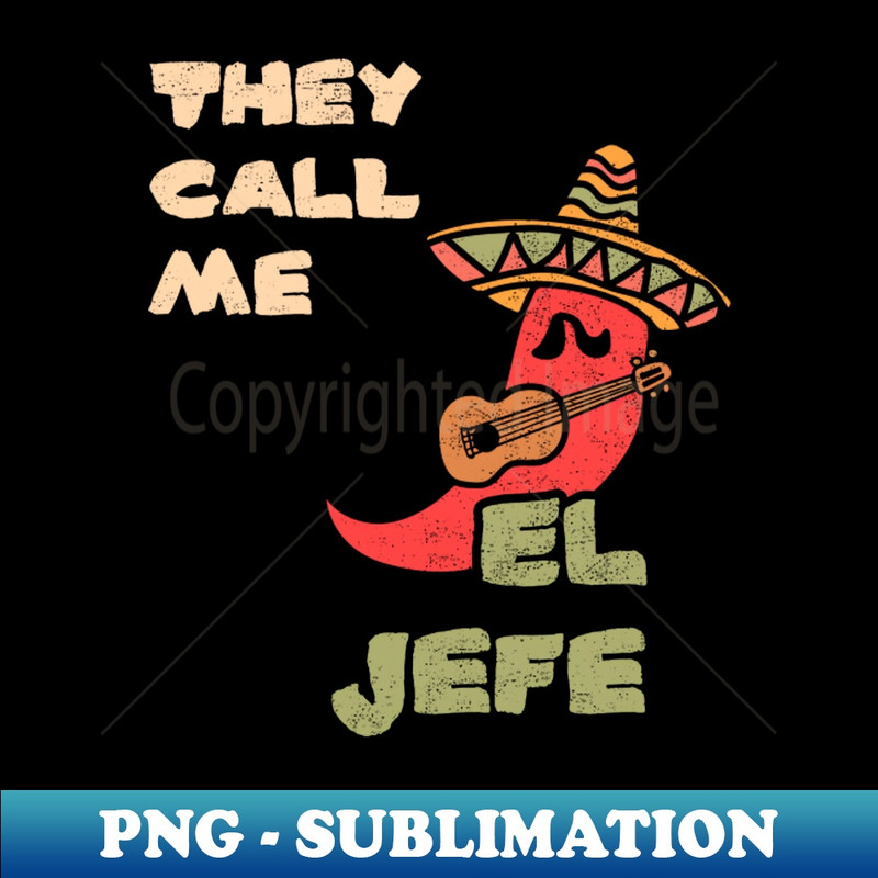 AQ-36318_They Call Me El Jefe El Jefe Dad T-Shirt Father Daughter Mexican Father Son Father Day Dad Birthday Husband 3475.jpg