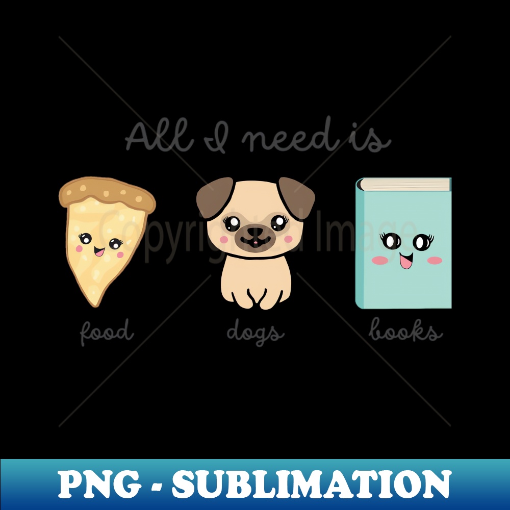 AY-1774_All I Need is Food Dogs Books - Favorite Things 2680.jpg