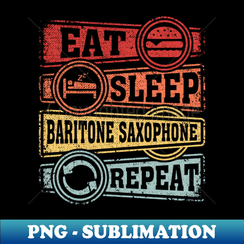 BC-12388_Eat Sleep Baritone saxophone Repeat 7485.jpg