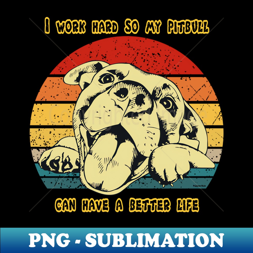 BJ-28323_Pitbull Pit Bull Puppy Dog Work Hard For Better Life Puppies Rule 8188.jpg