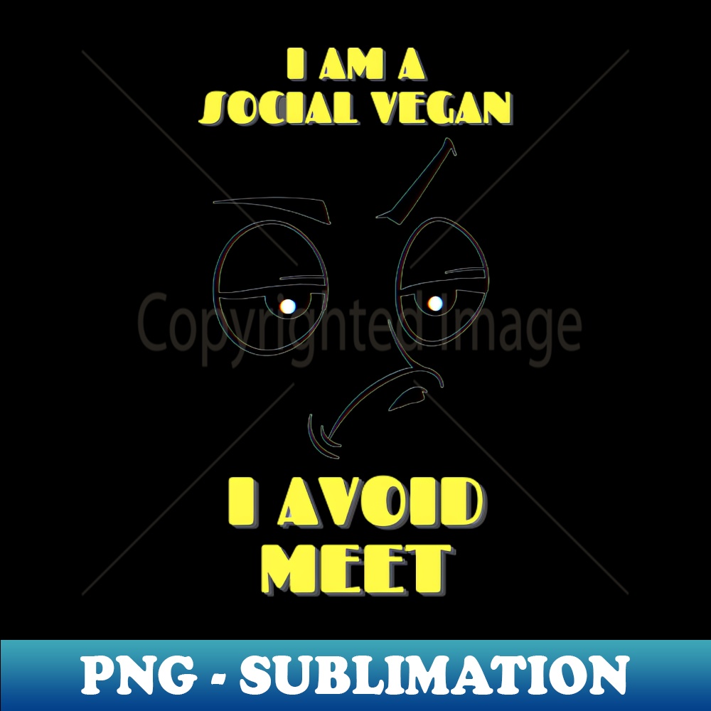BR-18424_I am social Vegan I avoid meet 4985.jpg