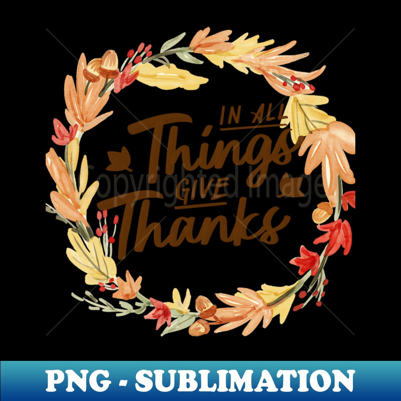 CA-19655_In All Things Give Thanks 6149.jpg