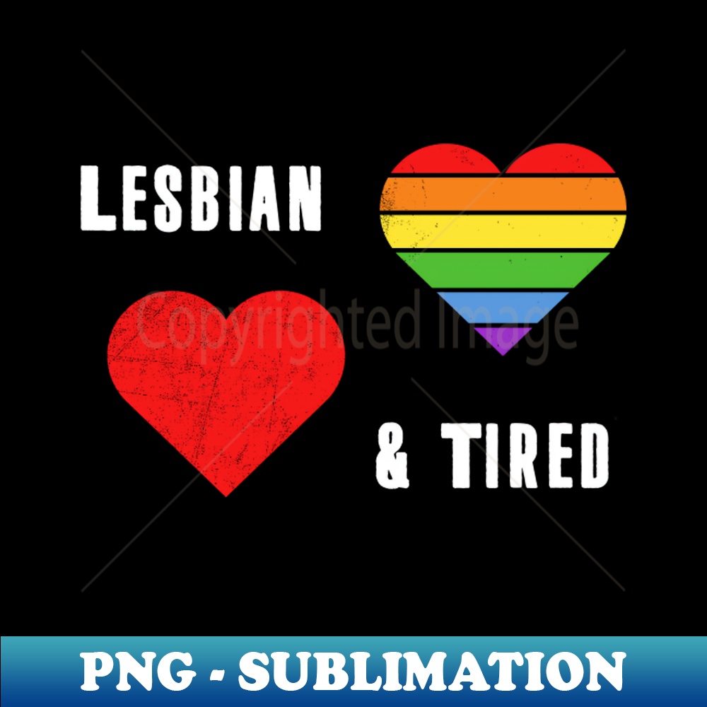 CH-22491_Lesbian Tired Shirt LGBT Pride Month Tee LGBTQ Supporter Gift Gay Pride Lesbian 3162.jpg