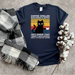 coffee shirt - black cat shirt - coffee spelled backwards is eeffoc shirt - gift for coffee lovers - cat lover shirt - u