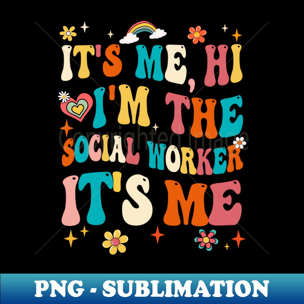 CS-20442_Its Me Hi Im The Social Worker Teacher Girl Back To School 3615.jpg