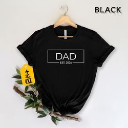 dad est 2024 shirt, dad est shirt, daddy est 2024 shirt, dad gifts, fathers shirt, gift for dad, new dad shirt, fathers