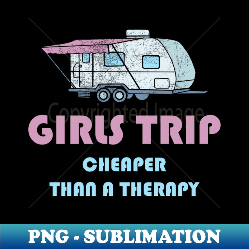 CW-15618_Girls Trip Cheaper Than A Therapy Girls Vacation Camping Holiday 6325.jpg