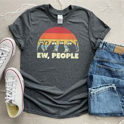 ew people shirt, funny shirt, sarcasm shirt, womens funny shirt, antisocial shirt, workout t-shirt, funny tee, awkward s