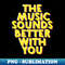 CW-35886_The Music Sounds Better Typography 8650.jpg