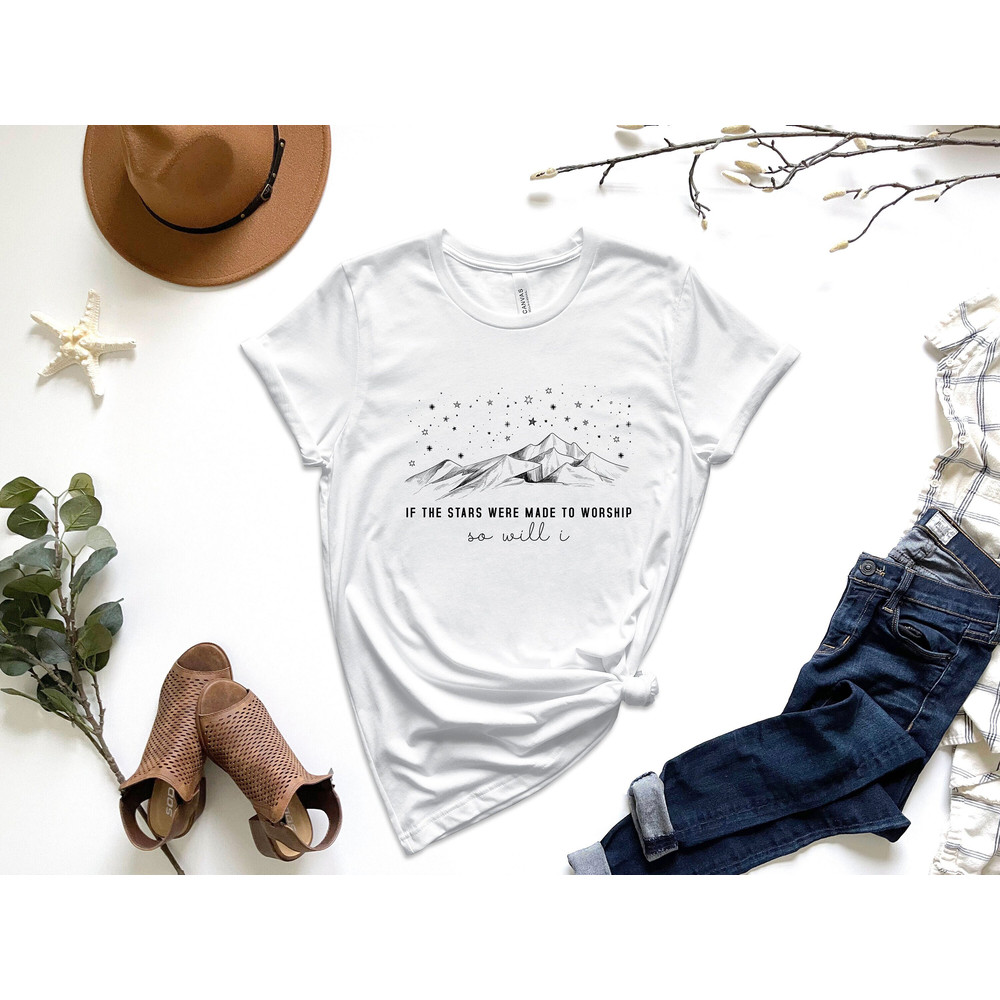 If The Stars Were Made To Worship So Will I Shirt, Worship Shirt, Christian Shirt, Religious Shirt, Faith Shirt,Blessed Shirt,Christian Gift.jpg