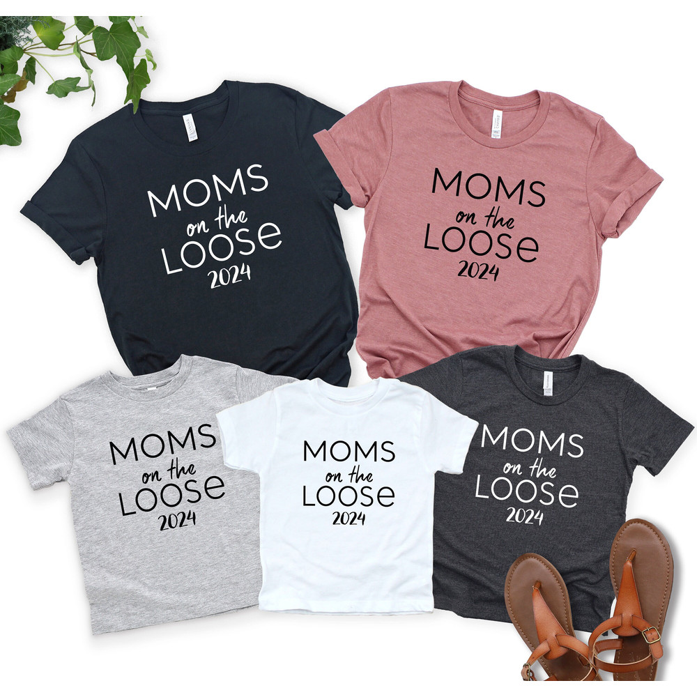 Mom's On The Loose 2024 Shirt, Matching Vacation Shirt, Mom Weekend Shirt, Funny Mom Shirt, Girl's Trip Tshirt, Mom Getaway Shirt.jpg