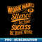 DG-39962_Work Hard in silence let success be your noise 9437.jpg