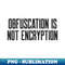 DI-10257_Cybersecurity Cryptography Obfuscation is Not Encryption 8150.jpg