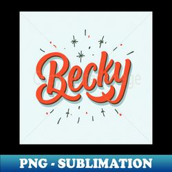 becky - personalized name tag artistry - creative sublimation png download - capture imagination with every detail