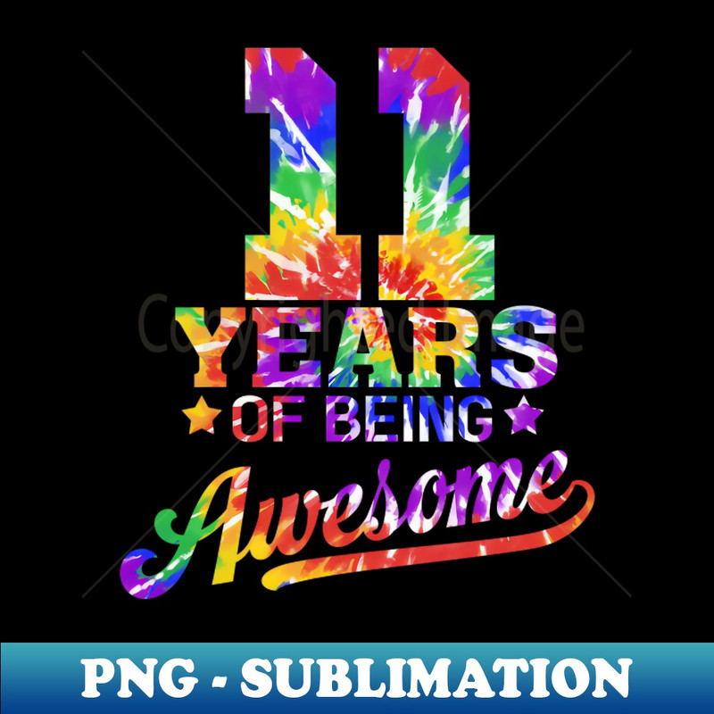 EA-045_11 Years of Being Awesome 11 Years Old 11th Birthday Tie Dye 4640.jpg