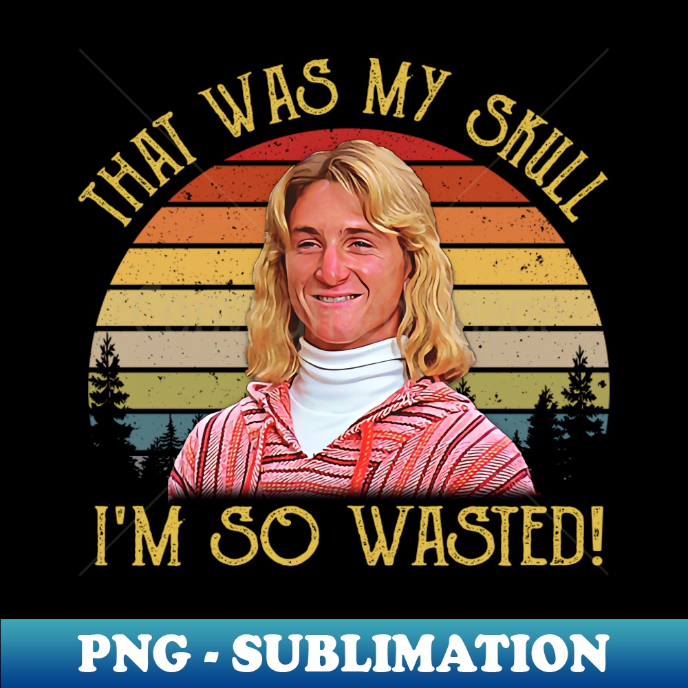 EB-14959_Funny Quote That Was My Skull Im So Wasted 7616.jpg