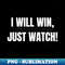 EC-19088_I WILL WIN JUST WATCH 2528.jpg