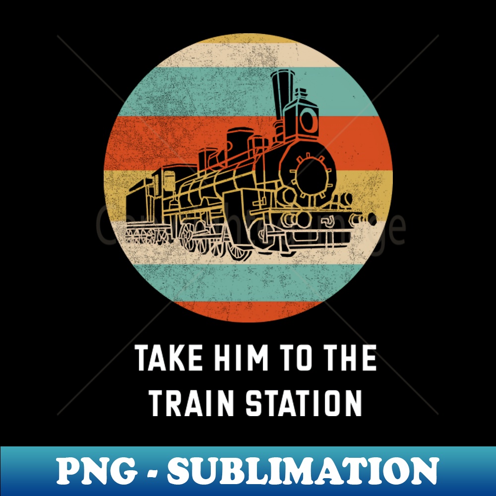 EN-34802_Take Him To The Train Station Shirt Train Lover Gift Idea Trains Tee Railway 2930.jpg