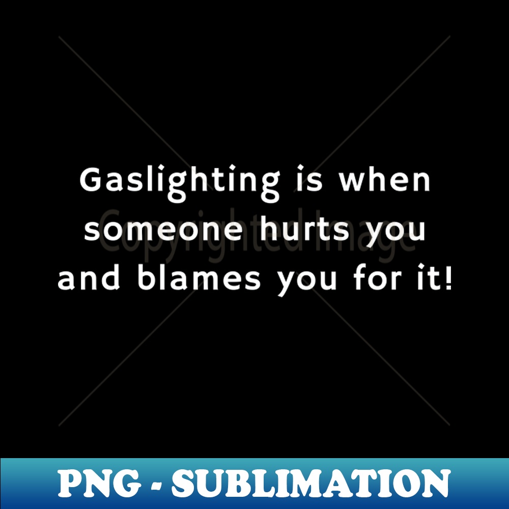 EX-15213_Gaslighting 9915.jpg