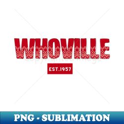 christmas movie sublimation design christmas png retro christmas png whovillee est1957 - digital sublimation download file - perfect for personalization