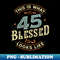FE-36460_This is What 45 Years Old Blessed Looks like Vintage Birthday Gift Idea for Men Women 1202.jpg