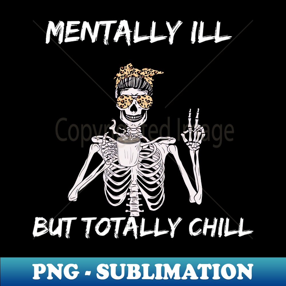 FF-24399_Mentally Ill But Totally Chill Halloween Costume Skeleton Short Sleeve 7691.jpg
