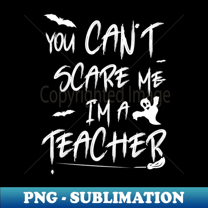 FF-40335_you cant scare me im a teacher shirt halloween 6493.jpg