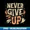 FQ-26194_Never Give Up motivational words 1529.jpg