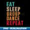 FW-12437_Eat Sleep Group dance Repeat 7374.jpg