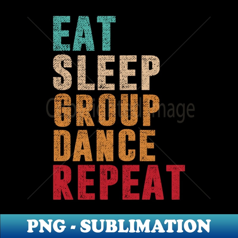 FW-12437_Eat Sleep Group dance Repeat 7374.jpg
