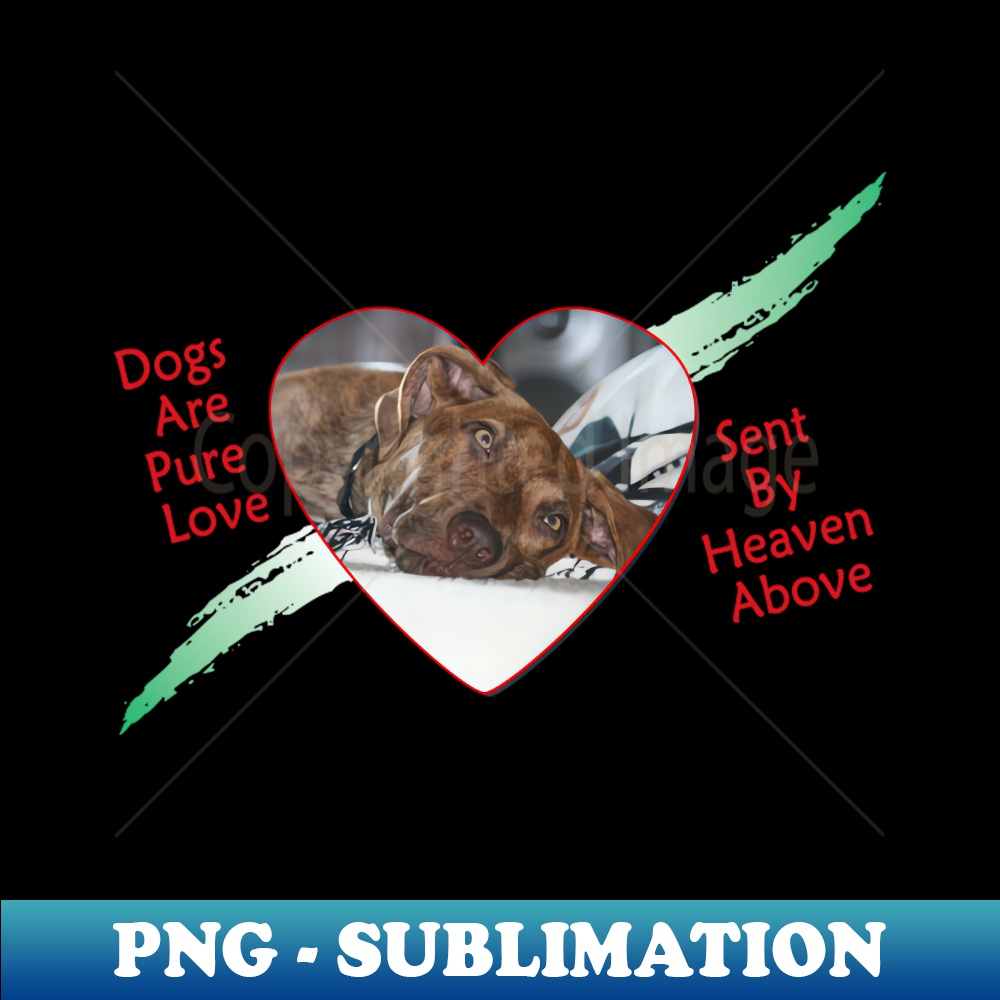 FX-11712_Dogs Are Pure Love Sent By Heaven Above 1558.jpg