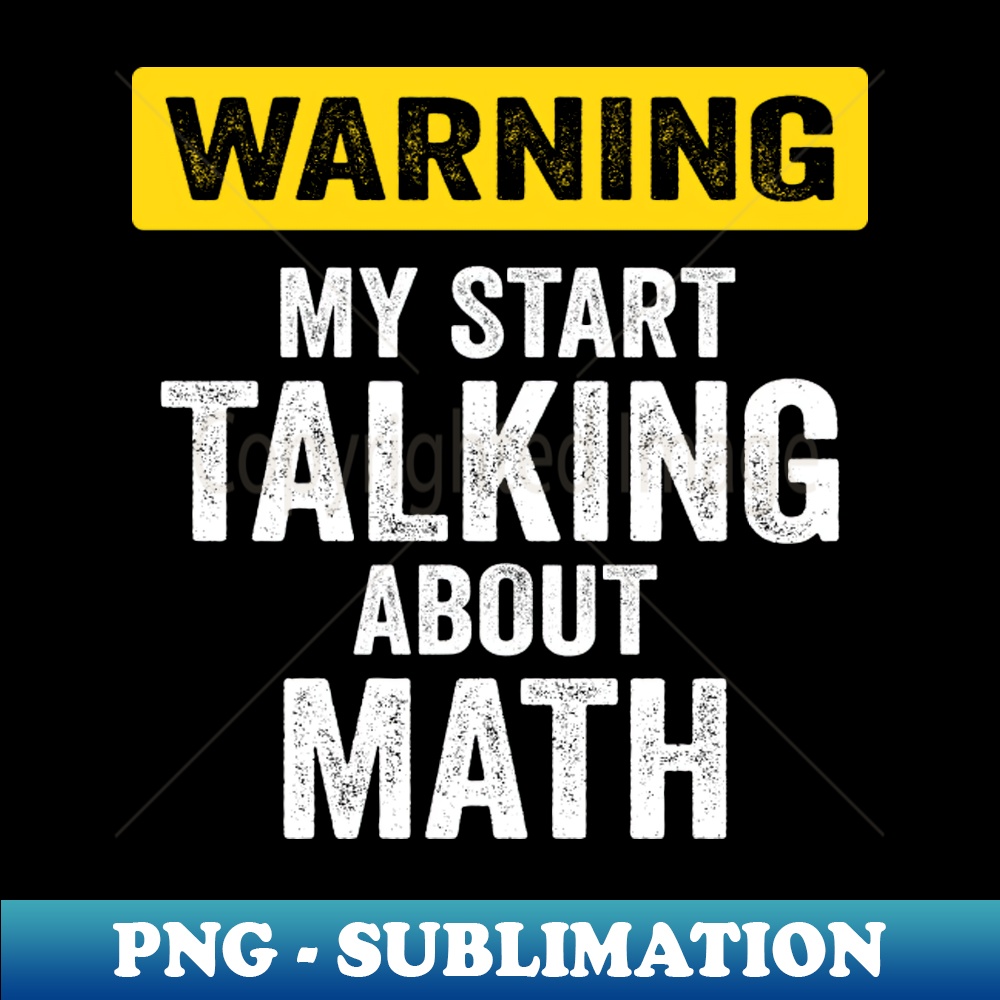 FX-38770_Warning I May Start Talking About Math At Any Time 3850.jpg