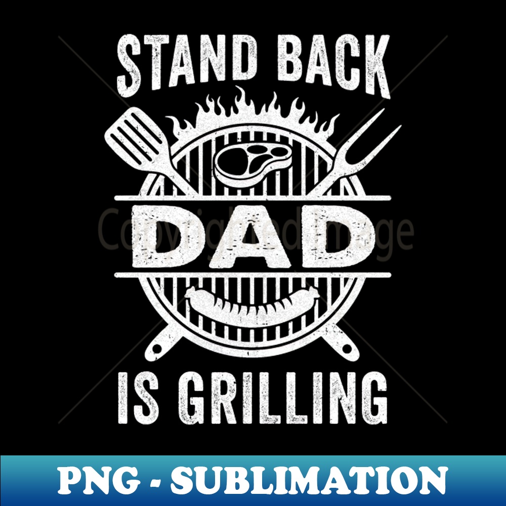 GU-33561_Stand Back Dad Is Grilling Funny BBQ Fathers Day 5792.jpg