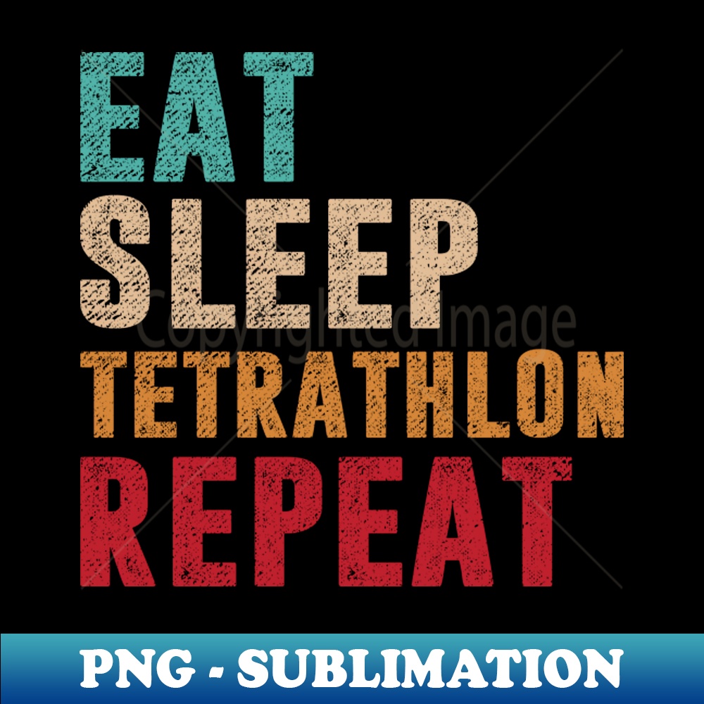 HK-12510_Eat Sleep Tetrathlon Repeat 8947.jpg
