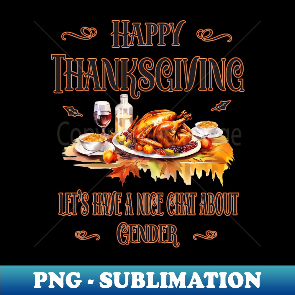 IB-17292_Happy Thanksgiving family turkey dinner Lets have a nice chat about gender 3615.jpg