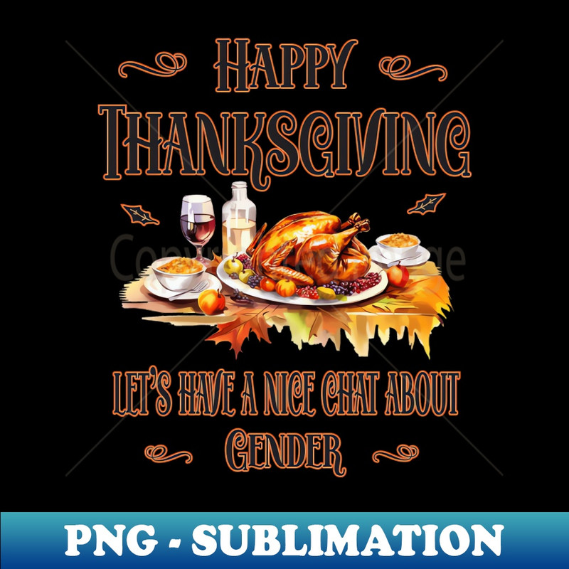 IB-17292_Happy Thanksgiving family turkey dinner Lets have a nice chat about gender 3615.jpg