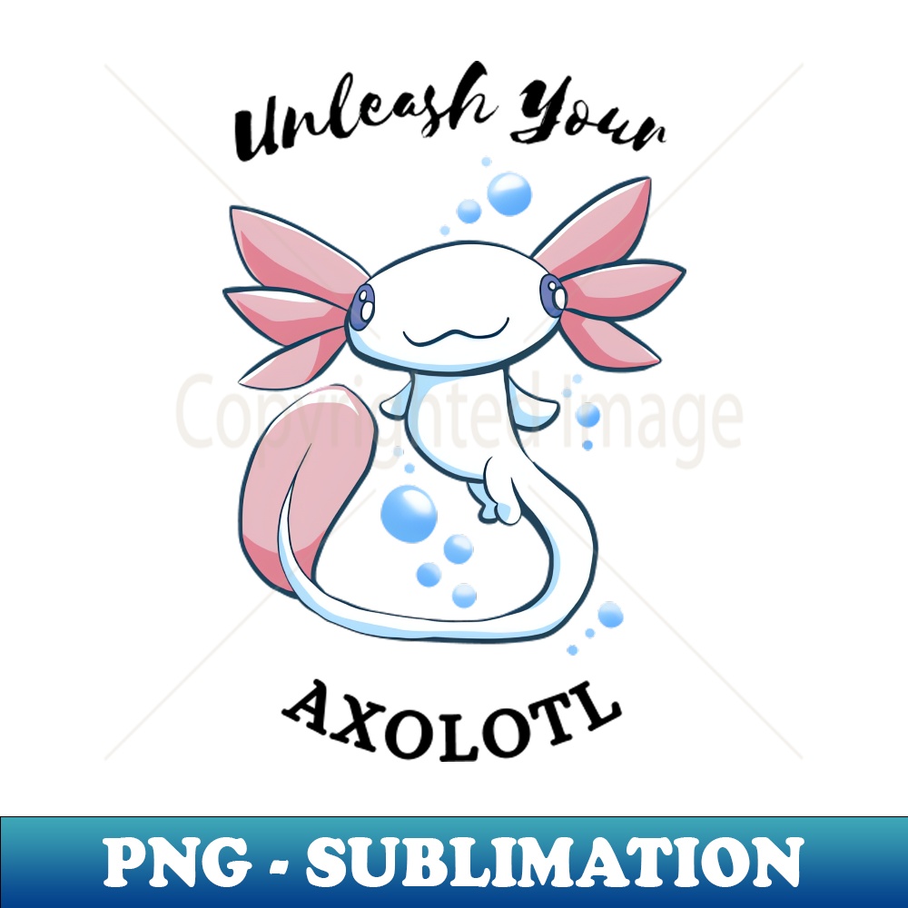 IB-37679_Unleash Your Axolotl -Cute Axolotl Design 9667.jpg