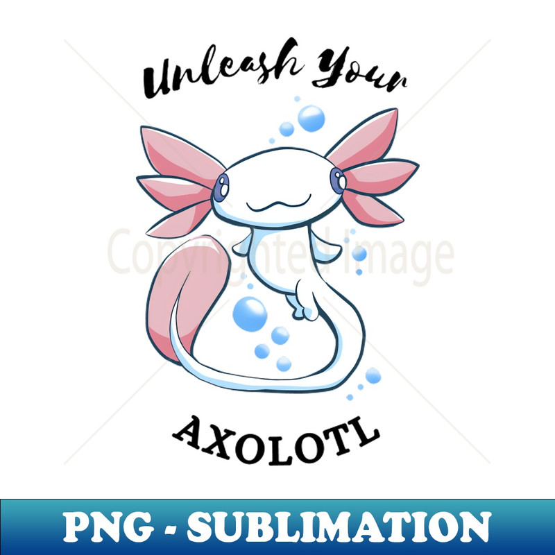 IB-37679_Unleash Your Axolotl -Cute Axolotl Design 9667.jpg